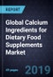 Global Calcium Ingredients for Dietary Food Supplements Market, Forecast to 2025 - Product Thumbnail Image
