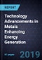 Technology Advancements in Metals Enhancing Energy Generation - Product Thumbnail Image
