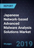 Japanese Network-based Advanced Malware Analysis (NAMA) Solutions Market, Forecast to 2022- Product Image