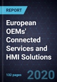 Strategic Analysis of European OEMs' Connected Services and HMI Solutions, Forecast to 2025- Product Image