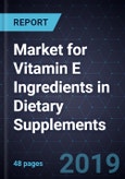 Market for Vitamin E Ingredients in Dietary Supplements, Forecast to 2025- Product Image