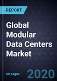 Global Modular Data Centers Market, Forecast to 2025- Product Image