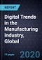 Digital Trends in the Manufacturing Industry, Global, 2019 - Product Thumbnail Image