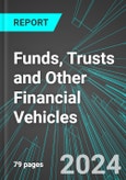 Funds, Trusts and Other Financial Vehicles (U.S.): Analytics, Extensive Financial Benchmarks, Metrics and Revenue Forecasts to 2030, NAIC 525000- Product Image