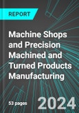 Machine Shops and Precision Machined and Turned Products Manufacturing (Including Screws and Bolts) (U.S.): Analytics, Extensive Financial Benchmarks, Metrics and Revenue Forecasts to 2030, NAIC 332700- Product Image