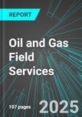 Oil and Gas Field Services (U.S.): Analytics, Extensive Financial Benchmarks, Metrics and Revenue Forecasts to 2030, NAIC 213112- Product Image