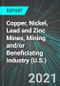 Copper, Nickel, Lead and Zinc Mines, Mining and/or Beneficiating Industry (U.S.): Analytics, Extensive Financial Benchmarks, Metrics and Revenue Forecasts to 2027, NAIC 212230 - Product Thumbnail Image