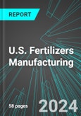 U.S. Fertilizers (Nitrogenous & Phosphatic) Manufacturing: Analytics, Extensive Financial Benchmarks, Metrics and Revenue Forecasts to 2030- Product Image