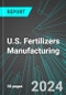 U.S. Fertilizers (Nitrogenous & Phosphatic) Manufacturing: Analytics, Extensive Financial Benchmarks, Metrics and Revenue Forecasts to 2030 - Product Image