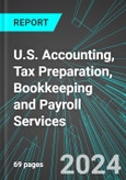 U.S. Accounting, Tax Preparation, Bookkeeping and Payroll Services: Analytics, Extensive Financial Benchmarks, Metrics and Revenue Forecasts to 2030- Product Image