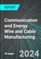 Communication and Energy Wire and Cable Manufacturing (U.S.): Analytics, Extensive Financial Benchmarks, Metrics and Revenue Forecasts to 2030, NAIC 335920 - Product Thumbnail Image