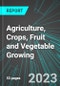 Agriculture, Crops, Fruit and Vegetable Growing (Farming) (U.S.): Analytics, Extensive Financial Benchmarks, Metrics and Revenue Forecasts to 2027 - Product Thumbnail Image