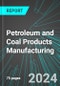 Petroleum and Coal Products Manufacturing (U.S.): Analytics, Extensive Financial Benchmarks, Metrics and Revenue Forecasts to 2030, NAIC 324000 - Product Thumbnail Image