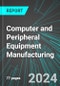 Computer and Peripheral Equipment Manufacturing (U.S.): Analytics, Extensive Financial Benchmarks, Metrics and Revenue Forecasts to 2030, NAIC 334110 - Product Thumbnail Image