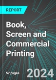 Book, Screen and Commercial Printing (U.S.): Analytics, Extensive Financial Benchmarks, Metrics and Revenue Forecasts to 2030, NAIC 323110- Product Image