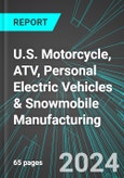 U.S. Motorcycle, ATV (All-Terrain Vehicle), Personal Electric Vehicles & Snowmobile Manufacturing: Analytics, Extensive Financial Benchmarks, Metrics and Revenue Forecasts to 2030- Product Image