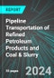 Pipeline Transportation of Refined Petroleum Products and Coal & Slurry (U.S.): Analytics, Extensive Financial Benchmarks, Metrics and Revenue Forecasts to 2030, NAIC 486900 - Product Image