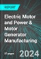 Electric Motor and Power & Motor Generator Manufacturing (U.S.): Analytics, Extensive Financial Benchmarks, Metrics and Revenue Forecasts to 2030, NAIC 335312 - Product Thumbnail Image