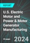 U.S. Electric Motor and Power & Motor Generator Manufacturing: Analytics, Extensive Financial Benchmarks, Metrics and Revenue Forecasts to 2030 - Product Thumbnail Image