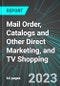 Mail Order, Catalogs and Other Direct Marketing, and TV Shopping (U.S.): Analytics, Extensive Financial Benchmarks, Metrics and Revenue Forecasts to 2027 - Product Image