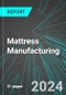 Mattress Manufacturing (U.S.): Analytics, Extensive Financial Benchmarks, Metrics and Revenue Forecasts to 2030, NAIC 337910 - Product Thumbnail Image