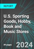 U.S. Sporting Goods, Hobby, Book and Music Stores (Broad-Based): Analytics, Extensive Financial Benchmarks, Metrics and Revenue Forecasts to 2030- Product Image