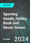 Sporting Goods, Hobby, Book and Music Stores (Broad-Based) (U.S.): Analytics, Extensive Financial Benchmarks, Metrics and Revenue Forecasts to 2030 - Product Thumbnail Image