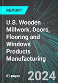 U.S. Wooden Millwork, Doors, Flooring and Windows Products Manufacturing: Analytics, Extensive Financial Benchmarks, Metrics and Revenue Forecasts to 2030- Product Image