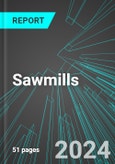 Sawmills (U.S.): Analytics, Extensive Financial Benchmarks, Metrics and Revenue Forecasts to 2030, NAIC 321113- Product Image