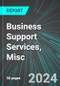 Business Support Services, Misc. (U.S.): Analytics, Extensive Financial Benchmarks, Metrics and Revenue Forecasts to 2030, NAIC 561499 - Product Image