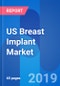 US Breast Implant Market Size, Trends & Forecast 2025 - Product Thumbnail Image