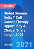 Global Gamma Delta T Cell Cancer Therapy Opportunity & Clinical Trials Insight 2026- Product Image