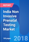 India Non Invasive Prenatal Testing Market, Test Price & Opportunity Outlook 2024- Product Image