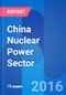 China Nuclear Power Sector Opportunity Analysis - Product Thumbnail Image