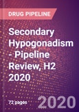 Secondary (Hypogonadotropic) Hypogonadism - Pipeline Review, H2 2020- Product Image