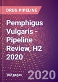 Pemphigus Vulgaris - Pipeline Review, H2 2020- Product Image