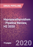 Hypoparathyroidism - Pipeline Review, H2 2020- Product Image