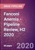 Fanconi Anemia - Pipeline Review, H2 2020- Product Image