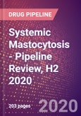 Systemic Mastocytosis - Pipeline Review, H2 2020- Product Image