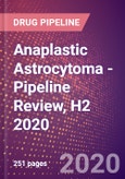 Anaplastic Astrocytoma - Pipeline Review, H2 2020- Product Image