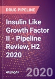 Insulin Like Growth Factor II - Pipeline Review, H2 2020- Product Image