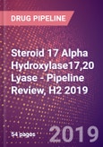 Steroid 17 Alpha Hydroxylase17,20 Lyase - Pipeline Review, H2 2019- Product Image