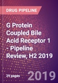 G Protein Coupled Bile Acid Receptor 1 - Pipeline Review, H2 2019- Product Image