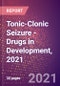 Tonic-Clonic (Grand Mal) Seizure (Central Nervous System) - Drugs in Development, 2021 - Product Thumbnail Image