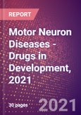 Motor Neuron Diseases (Central Nervous System) - Drugs in Development, 2021- Product Image