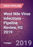 West Nile Virus Infections - Pipeline Review, H2 2019- Product Image
