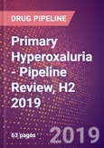 Primary Hyperoxaluria - Pipeline Review, H2 2019- Product Image