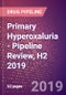 Primary Hyperoxaluria - Pipeline Review, H2 2019 - Product Thumbnail Image