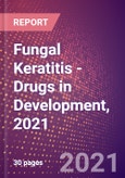 Fungal Keratitis (Ophthalmology) - Drugs in Development, 2021- Product Image