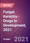 Fungal Keratitis (Ophthalmology) - Drugs in Development, 2021 - Product Thumbnail Image